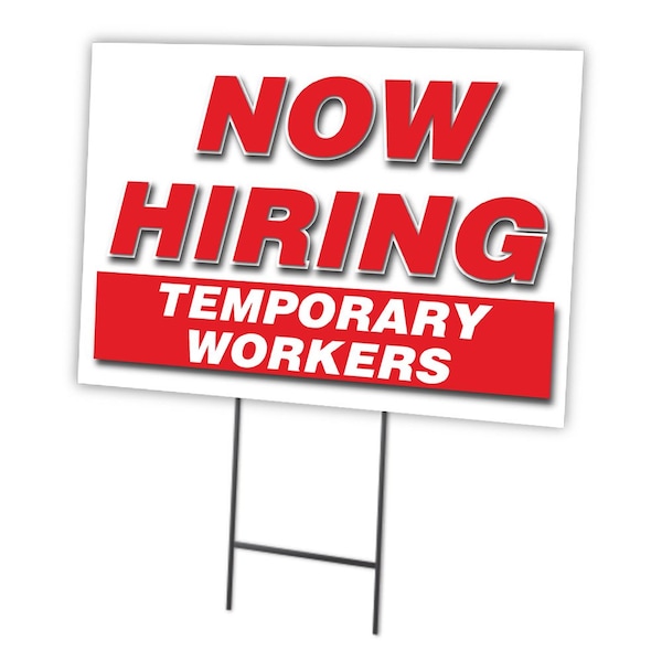 Signmission Now Hiring Temporary Workers Yard & Stake outdoor plastic coroplast window, C-1216 TEMPORARY WORKERS C-1216 TEMPORARY WORKERS - main